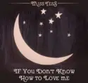 Miss Tess: If You Don't Know How To Love Me