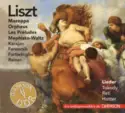 Franz Liszt - Herbert von Karajan / János Ferencsik / Wilhelm Furtwängler / Fritz Reiner / Ilona Tokody / József Réti / Hans Hotter: Mazeppa, Orpheus, Les Préludes, Mephisto-Waltz - Lieder