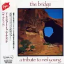Various: The Bridge - A Tribute To Neil Young