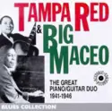 Tampa Red & Big Maceo: The Great Piano/Guitar Duo 1941-1946