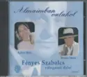 Fényes Szabolcs, Kállay Bori, János Berkes: Álmaimban Valahol - Fényes Szabolcs Válogatott Dalai