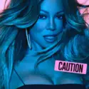 Mariah Carey: Caution