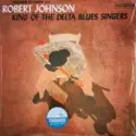 Robert Johnson: King Of The Delta Blues Singers