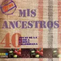 Various: Mis Ancestros - 40 Joyas De La Musica Andina Colombiana