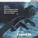 Janos Starker: Suites For Unaccompanied Cello No.4 In E Flat Major / Cello Suite No.6 In D Major