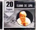 Eliana De Lima: 20 Super Sucessos