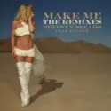 Britney Spears feat. G-Eazy: Make Me... (The Remixes)