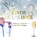 Gabino Pampini, Los Mozambiques: Cinco Pa´ Doce