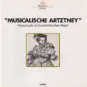 Various: "Musicalische Artzney" - Hausmusik Im Humanistischen Basel