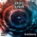 Dust For Lunch: Brutal Honesty