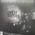 Luther Allison: Life Is A Bitch