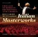 Chicago Symphony Orchestra And Chicago Symphony Chorus, Riccardo Muti: Riccardo Muti Conducts Italian Masterworks