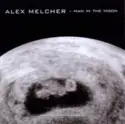 Alex Melcher: Man In The Moon