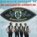 Münchner Stadtmusikanten: Uns Ziagt Koaner Die Lederhos'n Aus
