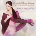 Sarah Brightman & London Symphony Orchestra: Time To Say Goodbye
