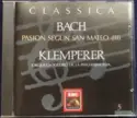 Johann Sebastian Bach, Otto Klemperer, Philharmonia Chorus: Pasión Según San Mateo (III)