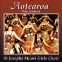 St. Joseph's Maori Girls College Choir: Aotearoa