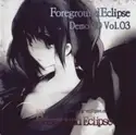 Foreground Eclipse: Foreground Eclipse Demo CD Vol.03