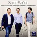 Renaud Capuçon, Bertrand Chamayou, Edgar Moreau: Saint-Saëns: Sonates & Trio