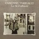 Fabienne Thibeault: La Vie D'Astheure