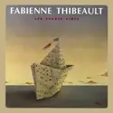 Fabienne Thibeault: Les Chants Aimés Vol.1