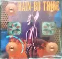 Rain-Bo Tribe: What They Don't Tell You...