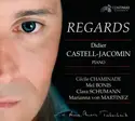 Cécile Chaminade, Mélanie Bonis, Clara Schumann, Mariana Martinez - Didier Castell-Jacomin: Regards