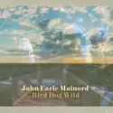John Earle Mainord: Bird Dog Wild