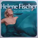 Helene Fischer: Für Einen Tag