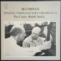 Ludwig van Beethoven - Pablo Casals, Rudolf Serkin: Sonatas Completas Para Violoncello