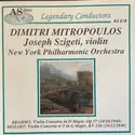 Johannes Brahms / Wolfgang Amadeus Mozart - Dimitri Mitropoulos, Joseph Szigeti, New York Philharmonic: Violin Concerto In D Major, Op.77 / Violin Concerto N°3 In G Major, KV 216