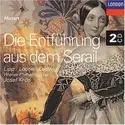 Wolfgang Amadeus Mozart – Wilma Lipp, Emmy Loose, Walther Ludwig, Wiener Philharmoniker, Josef Krips: Die Entführung Aus Dem Serail • Overtures
