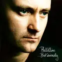 Phil Collins: …But Seriously