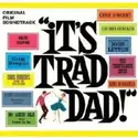 Various: "It's Trad Dad!" (Original Film Soundtrack)