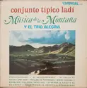 Conjunto Tipico Ladi, Trio Alegria: Música De La Montaña