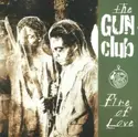 The Gun Club: Fire Of Love