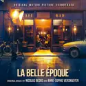 Nicolas Bedos And Anne-Sophie Versnaeyen: La Belle Époque (Original Motion Picture Soundtrack)