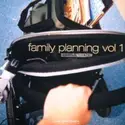 Various: Family Planning Vol 1