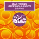 Blaze Presents James Toney Jr. Project: Elevation