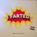 Freakwincey: I Farted