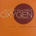 Oxygen Feat. Andrea Britton: Am I On Your Mind