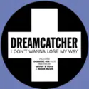 Dreamcatcher: I Don't Wanna Lose My Way