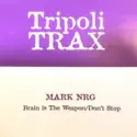Mark N-R-G: Brain Is The Weapon / Don't Stop