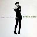 Denise Lopez: Don't You Wanna Be Mine