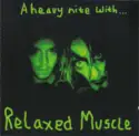 Relaxed Muscle: A Heavy Nite With...