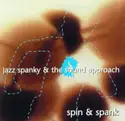 Jazz Spanky & The Sound Approach: Spin & Spank