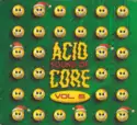 Various: Sound Of Acid Core Vol 5