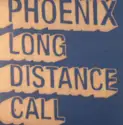 Phoenix: Long Distance Call