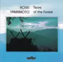 Kosei Yamamoto: Tears Of The Forest