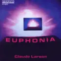 Claude Larson: Euphonia